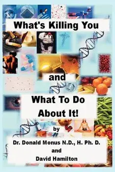 What's Killing You and What to Do about It!, Paperback/Ronald Monus