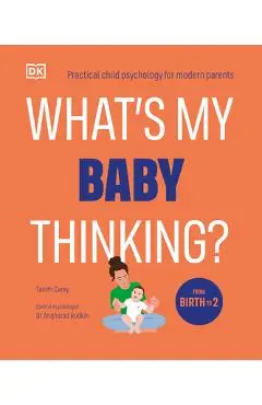 What's My Baby Thinking?: Practical Child Psychology for Modern Parents - Tanith Carey