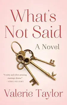What's Not Said. A Novel, Paperback/Valerie Taylor