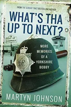 What's Tha Mean, Tha Jacking In?. More Memories of a Sheffield Bobby, Paperback/Martyn Johnson