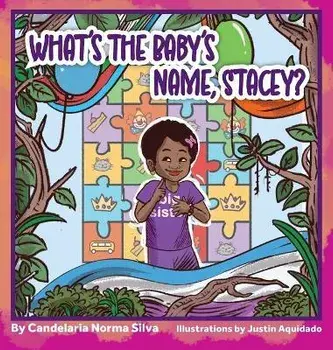 What's the Baby's Name, Stacey?, Hardcover/Candelaria Silva