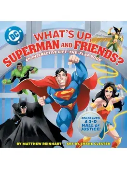 What’s Up, Superman and Friends?. An Interactive Lift-the-Flap Book, Board book/***