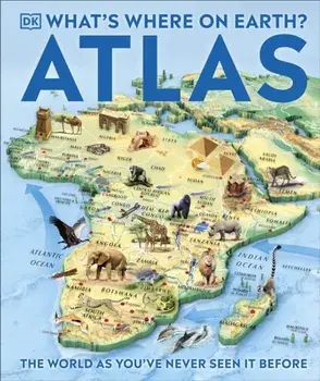 What's Where on Earth? Atlas. The World as You've Never Seen It Before!, Hardback/DK