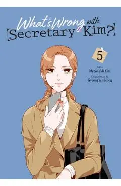 What's Wrong with Secretary Kim?, Vol. 5 - Myeongmi Kim