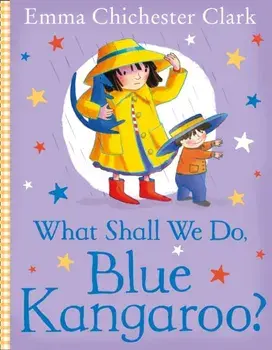 What Shall We Do, Blue Kangaroo?, Paperback/Emma Chichester Clark