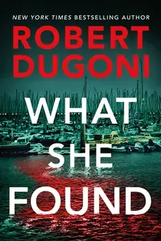 What She Found, Paperback/Robert Dugoni