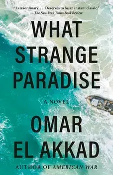 What Strange Paradise, Paperback/Omar El Akkad