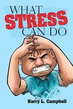 What Stress Can Do, Paperback/Harry L. Campbell