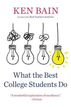 What the Best College Students Do, Paperback/Ken Bain