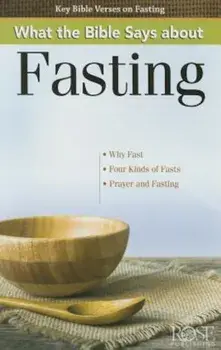 What the Bible Says about Fasting, Paperback/Rose Publishing