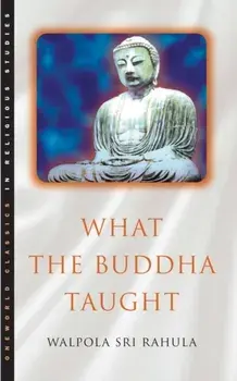 What the Buddha Taught, Paperback/Walpola Rahula