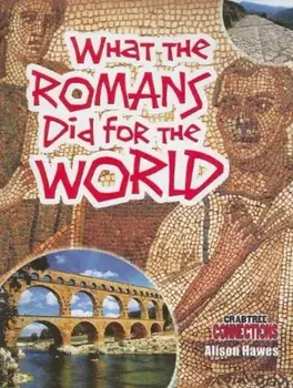 What the Romans Did for the World, Paperback/Alison Hawes