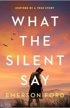 What the Silent Say - Emerson Ford