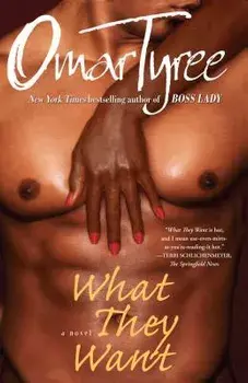 What They Want, Paperback/Omar Tyree
