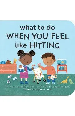 What to Do When You Feel Like Hitting - Cara Goodwin