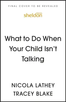 What to Do When Your Child Isn't Talking. Expert Strategies to Help Your Baby or Toddler Talk, Overcome Speech Delay, & Build Language Skills for Life, Paperback/***
