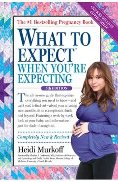 What to Expect When You're Expecting - Heidi Murkoff