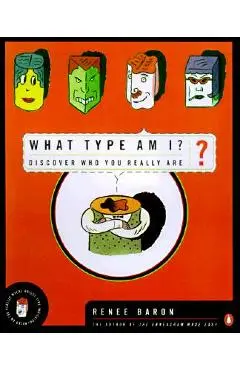 What Type Am I?: The Myers-Brigg Type Indication Made Easy - Renee Baron