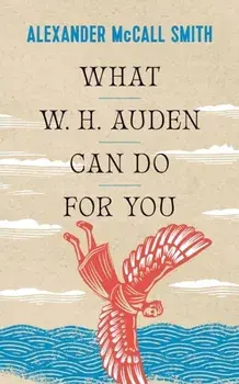What W. H. Auden Can Do for You, Paperback/Alexander McCall Smith