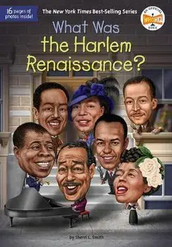 What Was the Harlem Renaissance?, Paperback/Sherri L. Smith