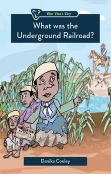 What Was the Underground Railroad?, Paperback/Danika Cooley