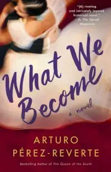 What We Become, Paperback/Arturo Perez-Reverte