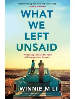 What We Left Unsaid. The new gripping and unputdownable must-read novel of 2025!, Paperback/Winnie M Li
