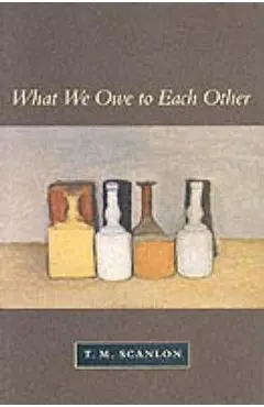 What We Owe to Each Other
