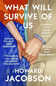 What Will Survive of Us, Paperback/Howard Jacobson