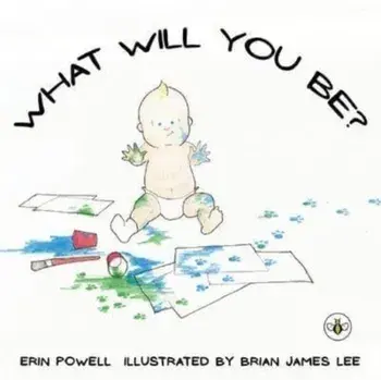 What Will You Be?, Paperback/Erin Powell