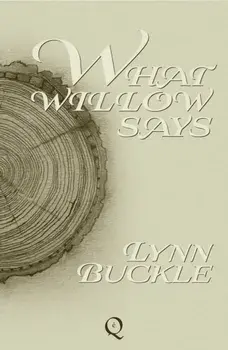 What Willow Says, Paperback/Lynn Buckle