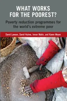 What Works for the Poorest?. Poverty Reduction Programmes for the World's Extreme Poor, Paperback/***