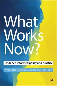 What Works Now?. Evidence-Informed Policy and Practice, Paperback/***