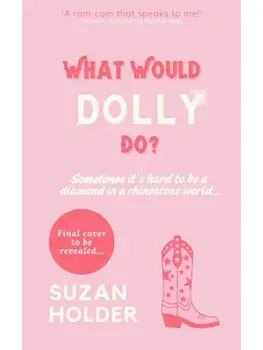 What Would Dolly Do?. Sometimes it’s Hard to be a Diamond in a Rhinestone World…, Paperback/Suzan Holder