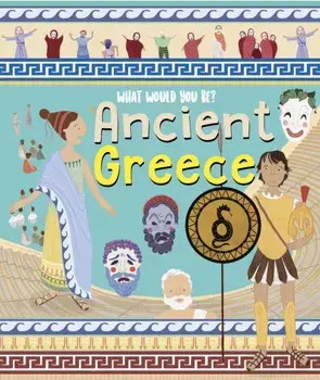 What Would You Be in Ancient Greece?, Hardback/Mary Auld