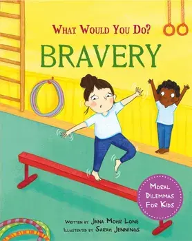 What would you do?: Bravery. Moral dilemmas for kids, Paperback/Jana Mohr Lone