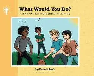 What Would You Do?, Hardcover/Dennis A. Bock