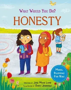 What would you do?: Honesty. Moral dilemmas for kids, Hardback/Jana Mohr Lone