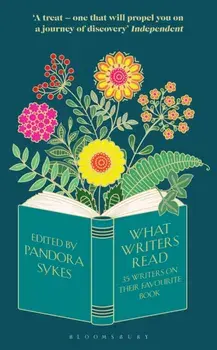 What Writers Read. 35 Writers on their Favourite Book, Paperback/Pandora Sykes