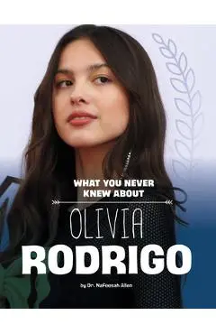 What You Never Knew about Olivia Rodrigo - Nafeesah Allen