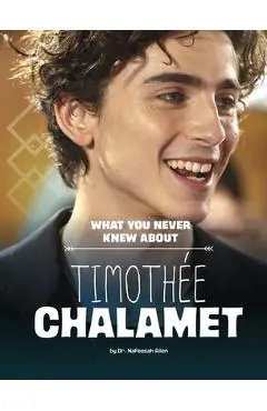 What You Never Knew about Timothée Chalamet - Nafeesah Allen