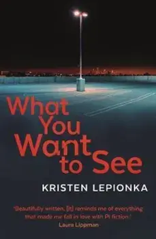 What You Want to See, Paperback/Kristen Lepionka