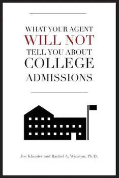 What Your Agent Will Not Tell You About College Admissions, Paperback/Rachel a. Winston