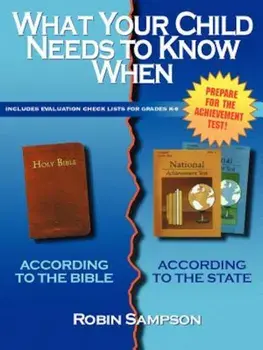 What Your Child Needs to Know When: According to the Bible/According to the State, Paperback/Robin Sampson