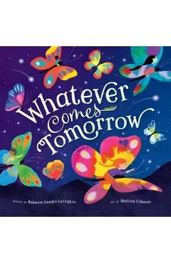 Whatever Comes Tomorrow - Rebecca Gardyn Levington