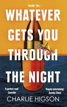 Whatever Gets You Through the Night, Paperback/Charles Higson