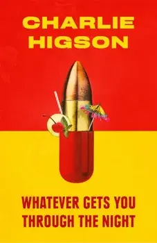 Whatever Gets You Through the Night, Paperback/Charlie Higson