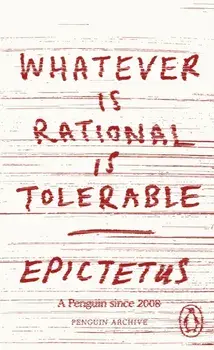Whatever is Rational is Tolerable, Paperback/Epictetus