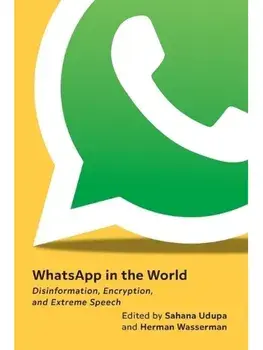WhatsApp in the World. Disinformation, Encryption, and Extreme Speech, Paperback/***