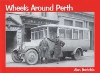 Wheels Around Perth, Paperback/Alan Brotchie